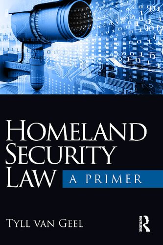Homeland Security Law A Primer 1st Edition Tyll Van Geel
