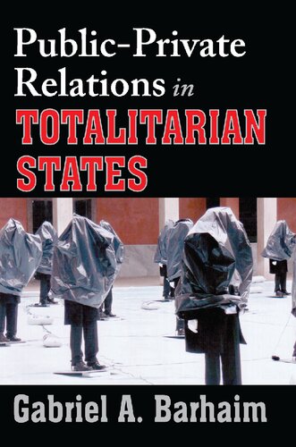 Publicprivate Relations In Totalitarian States Gabriel A Barhaim