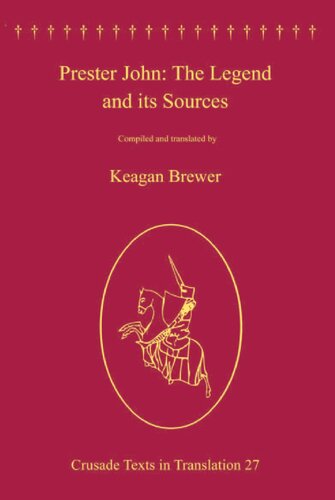 Prester John The Legend And Its Sources Keagan Brewer