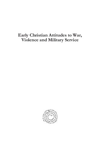 Early Christian Attitudes To War Violence And Military Service Despina Iosif