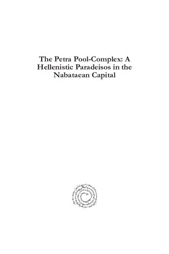 The Petra Poolcomplex A Hellenistic Paradeisos In The Nabataean Capital Leighann Bedal