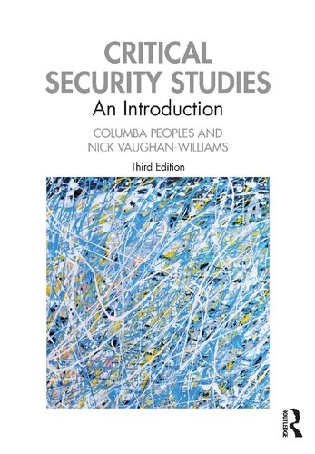 Critical Security Studies An Introduction 3rd Edition Columba Peoples And Nick Vaughanwilliams