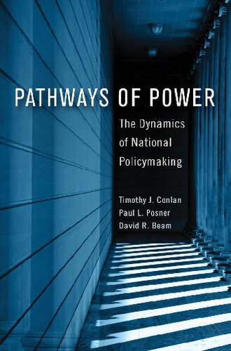 Pathways Of Power The Dynamics Of National Policymaking American Governance And Public Policy Series Timothy J Conlan