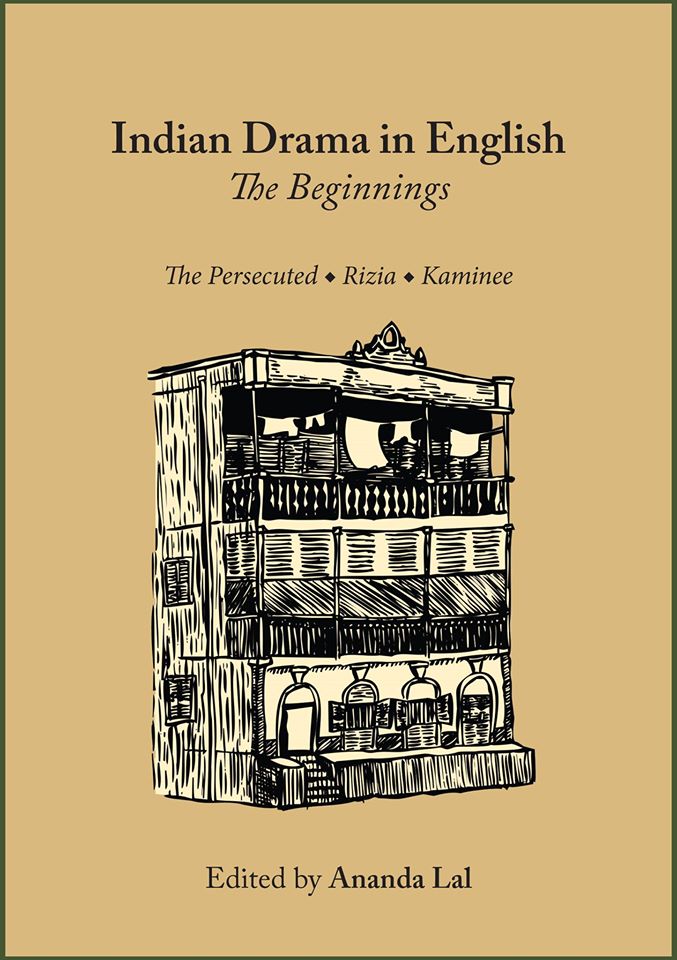 Indian Drama In English The Beginnings Ananda Lal