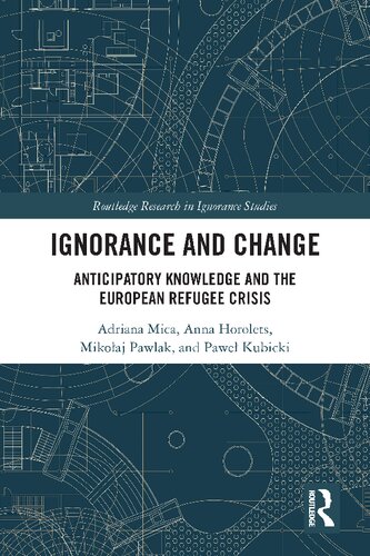 Ignorance And Change Anticipatory Knowledge And The European Refugee Crisis Adriana Mica