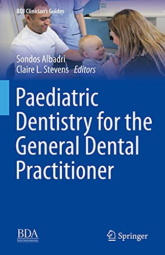 Paediatric Dentistry For The General Dental Practitioner 1st Edition Sondos Albadri