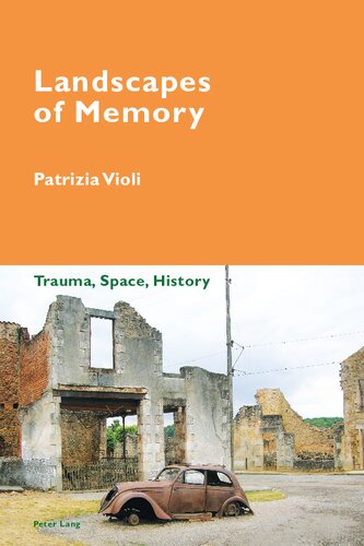 Landscapes Of Memory Trauma Space History Patrizia Violi