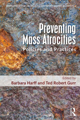 Preventing Mass Atrocities Policies And Practices Barbara Harff
