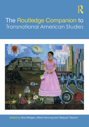 The Routledge Companion To Transnational American Studies Nina Morgan