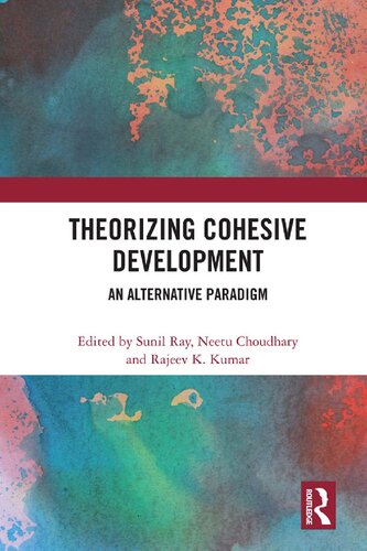 Theorizing Cohesive Development An Alternative Paradigm Sunil Ray