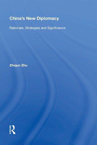 Chinas New Diplomacy Rationale Strategies And Significance Zhiqun Zhu