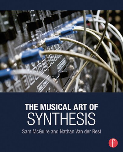 The Musical Art Of Synthesis Sam Mcguire Nathan Van Der Rest
