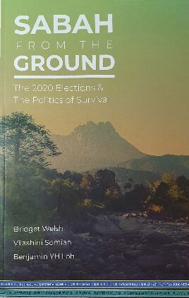 Sabah From The Ground The 2020 Elections And The Politics Of Survival Bridget Welsh