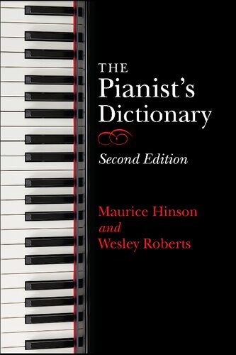 The Pianists Dictionary Second Edition 2nd Edition Maurice Hinson Wesley Roberts
