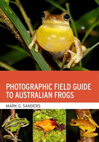 Photographic Field Guide To Australian Frogs Mark G Sanders