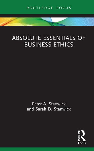 Absolute Essentials Of Business Ethics Peter A Stanwick Sarah D Stanwick
