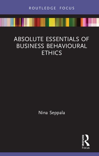 Absolute Essentials Of Business Behavioural Ethics Nina Seppala