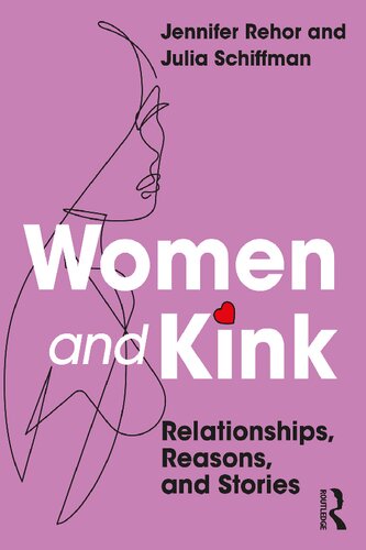 Women And Kink Relationships Reasons And Stories Jennifer Rehor