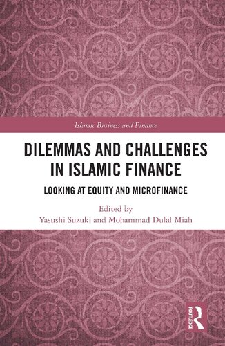 Dilemmas And Challenges In Islamic Finance Looking At Equity And Microfinance Yasushi Suzuki