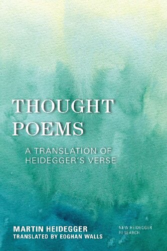 Thought Poems A Translation Of Heideggers Verse Martin Heidegger Eoghan Walls