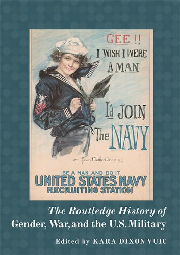 The Routledge History Of Gender War And The Us Military Kara Dixon Vuic
