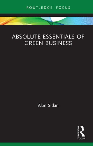 Absolute Essentials Of Green Business Alan Sitkin