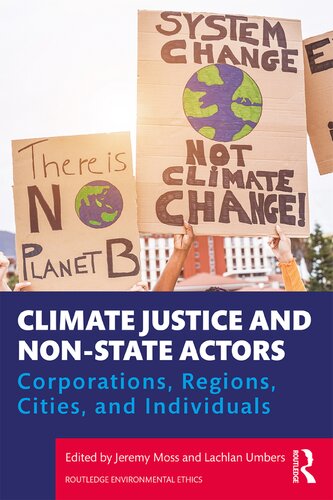 Climate Justice And Nonstate Actors Corporations Regions Cities And Individuals Jeremy Moss