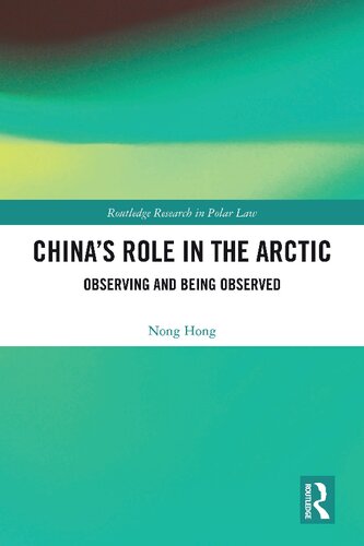 Chinas Role In The Arctic Observing And Being Observed Nong Hong