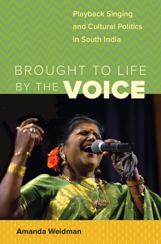 Brought To Life By The Voice Playback Singing And Cultural Politics In South India Amanda Weidman