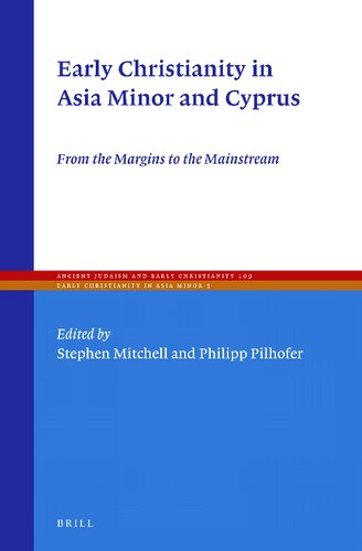 Early Christianity In Asia Minor And Cyprus From The Margins To The Mainstream Stephen Mitchell