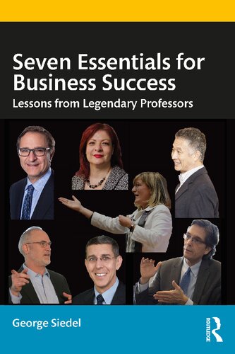 Seven Essentials For Business Success Lessons From Legendary Professors George Siedel