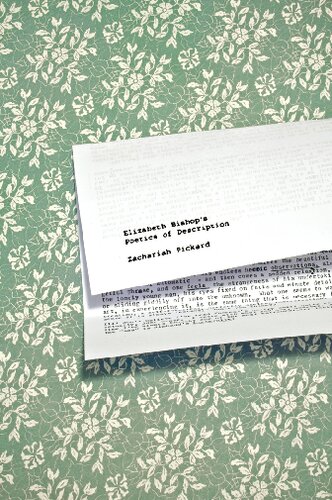 Elizabeth Bishops Poetics Of Description Zachariah Pickard
