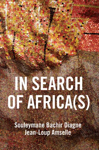 In Search Of Africas Universalism And Decolonial Thought 1st Edition Souleymane Bachir Diagne