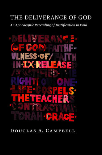 The Deliverance Of God An Apocalyptic Rereading Of Justification In Paul Douglas A Campbell