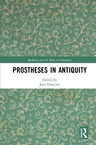 Prostheses In Antiquity Jane Draycott
