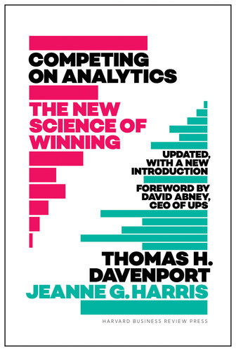 Competing On Analytics Updated With A New Introduction The New Science Of Winning Davenport