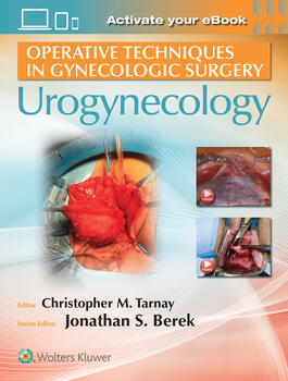 Operative Techniques In Gynecologic Surgery Urogynecology 1st Christopher M Tarnay Editor