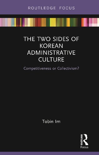The Two Sides Of Korean Administrative Culture Competitiveness Or Collectivism Tobin Im