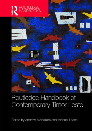 Routledge Handbook Of Contemporary Timorleste Andrew Mcwilliam Michael Leach