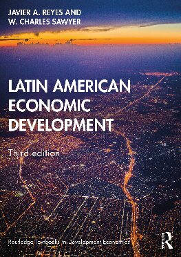 Latin American Economic Development 3 Ed Javier A Reyes W Charles Sawyer