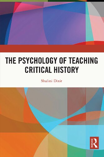 The Psychology Of Teaching Critical History Shalini Dixit