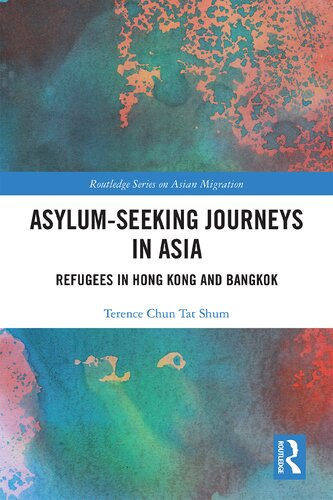 Asylumseeking Journeys In Asia Refugees In Hong Kong And Bangkok Terence Chun Tat Shum