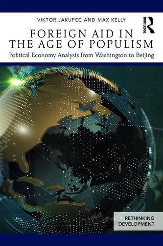 Foreign Aid In The Age Of Populism Political Economy Analysis From Washington To Beijing Viktor Jakupec