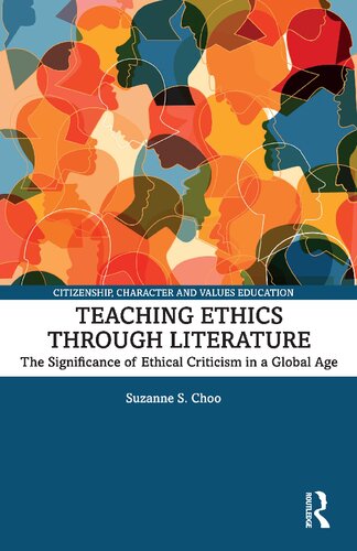 Teaching Ethics Through Literature The Significance Of Ethical Criticism In A Global Age Suzanne S Choo