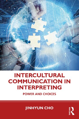 Intercultural Communication In Interpreting Power And Choices Jinhyun Cho