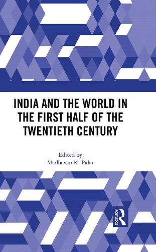 India And The World In The First Half Of The Twentieth Century 1st Edition Madhavan K Palat Editor