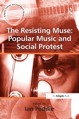The Resisting Muse Popular Music And Social Protest Ian Peddie