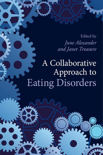 A Collaborative Approach To Eating Disorders June Alexander Janet Treasure