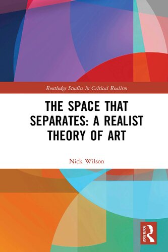 The Space That Separates A Realist Theory Of Art Nick Wilson