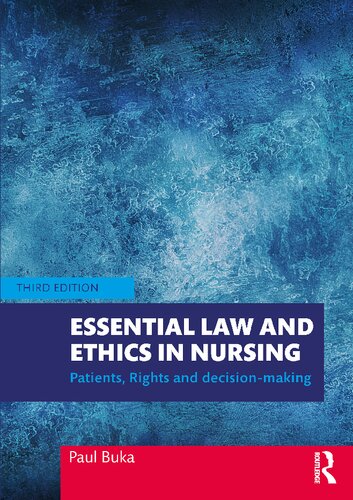 Essential Law And Ethics In Nursing Patients Rights And Decisionmaking 3rd Edition Paul Buka